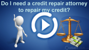 Do I need a credit repair attorney for repair my credit?